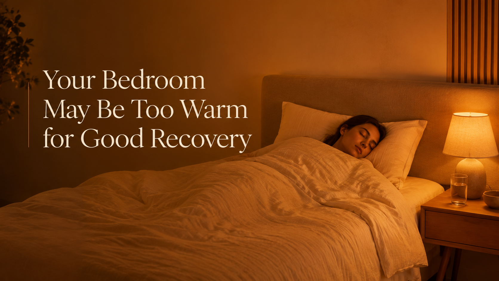 Your Bedroom May Be Too Warm for Good Recovery
